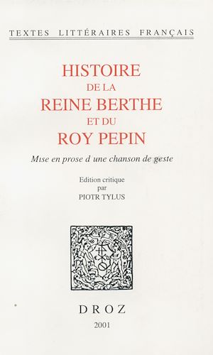 Téléchargez le livre :  Histoire de la reine Berthe et du roy Pepin : mise en prose d'une chanson de geste