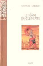Télécharger le livre :  Le Théâtre dans le théâtre sur la scène française du XVIIe siècle