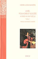 Télécharger le livre :  Livre, pouvoirs et société à Paris au XVIIe siècle (1598-1701). Tome 1 / Préface de Roger Chartier