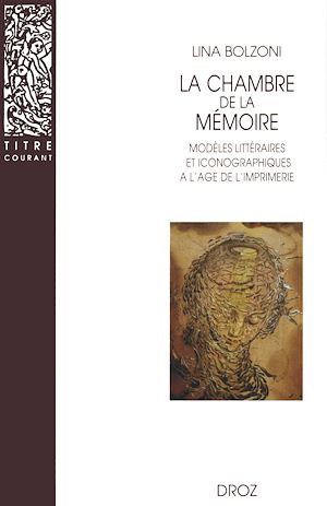 Téléchargez le livre :  La Chambre de la mémoire : Modèles littéraires et iconographiques à l'âge de l'imprimerie
