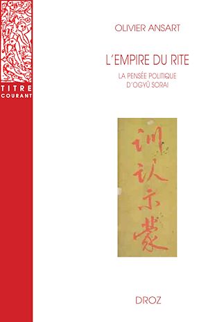 Téléchargez le livre :  L'empire du rite. La pensée politique d'Ogyû Sorai. Japon 1666-1728