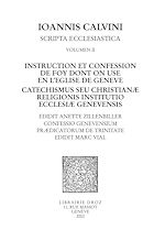 Télécharger le livre :  Instruction et confession de foy dont on use en l'Eglise de Genève - Catechismus seu christianæ religionis institutio ecclesiæ genevensis ,Confessio Genevensium prædicatorum de Trinitate