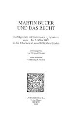 Télécharger le livre :  Martin Bucer und das Recht. Beiträge zum internationalen Symposium vom 1. bis 3. März 2001 in der Johannes a Lasco Bibliothek Emden