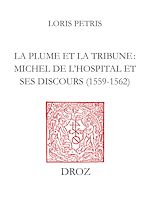 Télécharger le livre :  La Plume et la tribune : Michel de l'Hospital et ses discours (1559-1562)