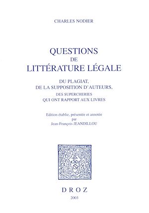 Téléchargez le livre :  Questions de littérature légale : du plagiat, de la supposition d'auteurs, des supercheries qui ont rapport aux livres