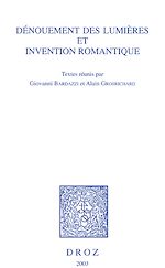 Télécharger le livre :  Dénouement des Lumières et invention romantique. Actes du colloque de Genève, 24-25 novembre 2000