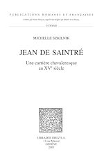 Télécharger le livre :  Jean de Saintré: une carrière chevaleresque au XVe siècle