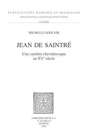 Téléchargez le livre :  Jean de Saintré: une carrière chevaleresque au XVe siècle