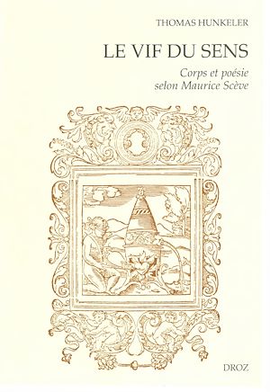 Téléchargez le livre :  “Le Vif du sens” : Corps et poésie selon Maurice Scève
