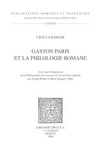 Télécharger le livre :  Gaston Paris et la philologie romane ; Avec une réimpression de la "Bibliographie des travaux de Gaston Paris" publiée par Joseph Bédier et Mario Roques (1904)