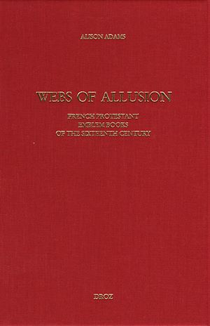 Téléchargez le livre :  Webs of Allusion : French Protestant Emblem Books of the Sixteenth Century