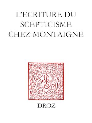 Téléchargez le livre :  L'Ecriture du scepticisme chez Montaigne