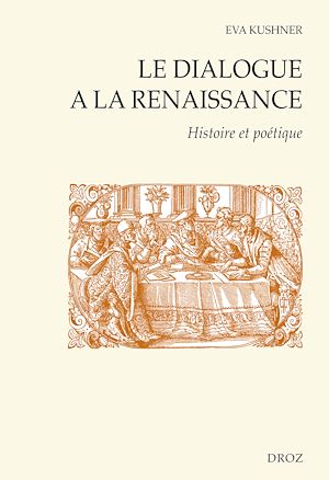 Téléchargez le livre :  Le dialogue à la Renaissance : Histoire et poétique
