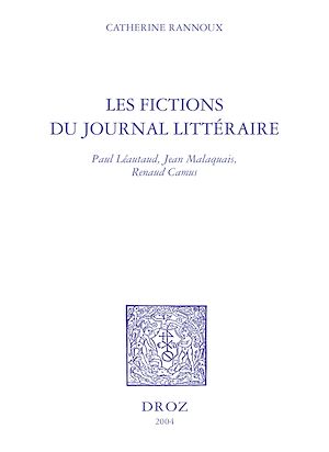 Téléchargez le livre :  Les Fictions du journal littéraire : Paul Léautaud, Jean Malaquais, Renaud Camus