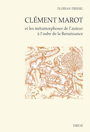 Téléchargez le livre :  Clément Marot et les métamorphoses de l'auteur à l'aube de la Renaissance