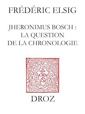 Téléchargez le livre :  Jheronimus Bosch : la question de la chronologie
