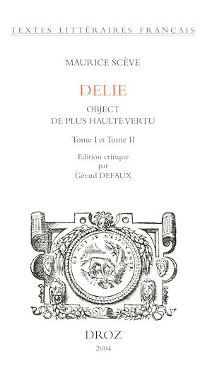 Téléchargez le livre :  Delie : object de plus haulte vertu. 2 vol.
