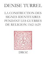 Télécharger le livre :  Le Blanc de France : la construction des signes identitaires pendant les guerres de Religion (1562-1629)