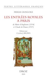 Télécharger le livre :  Les Entrées royales à Paris de Marie d'Angleterre (1514) et de Claude de France (1517)