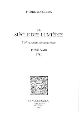 Téléchargez le livre :  Le Siècle des Lumières : bibliographie chronologique. T. XXIII, 1788