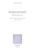 Télécharger le livre :  Pierre Reverdy, poésie plastique : formes composées et dialogue des arts, 1913-1960