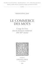Télécharger le livre :  Le Commerce des mots : L'usage des listes dans la littérature médiévale (XIIe-XVe siècles)