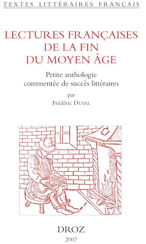 Téléchargez le livre :  Lectures françaises de la fin du Moyen Age : petite anthologie commentée de succès littéraires