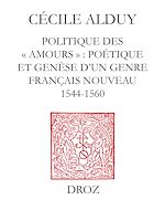 Télécharger le livre :  Politique des "Amours" : poétique et genèse d'un genre français nouveau (1544-1560)