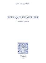Télécharger le livre :  Poétique de Molière : comédie et répétition / Préface de Gilles Declercq