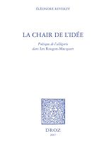 Télécharger le livre :  La Chair de l'idée : poétique de l'allégorie dans les "Rougon-Macquart"