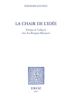 Téléchargez le livre :  La Chair de l'idée : poétique de l'allégorie dans les "Rougon-Macquart"