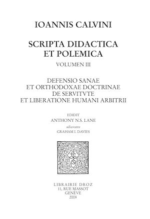 Téléchargez le livre :  Defensio sanae et orthodoxae doctrinae de servitute et liberatione humani arbitrii. Series IV. Scripta didactica et polemica