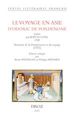 Télécharger le livre :  Le Voyage en Asie d'Odoric de Pordenone.
Traduit par Jean le Long OSB: Iteneraire de la peregrinacion et du voyaige (1351)
