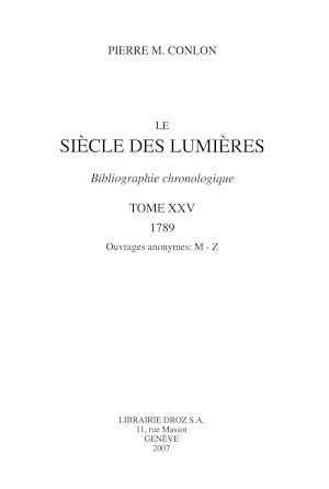 Téléchargez le livre :  Le Siècle des Lumières : bibliographie chronologique. T. XXV, 1789, ouvrages anonymes: M-Z