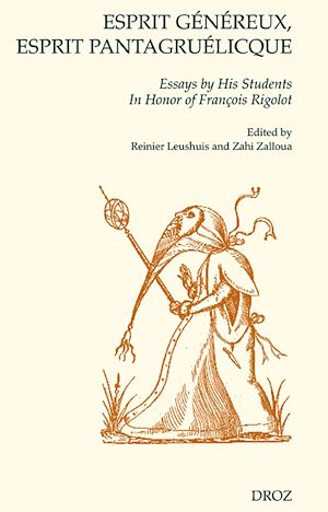 Téléchargez le livre :  Esprit généreux, esprit pantagruélicque. Essays by His Students In Honor of François Rigolot