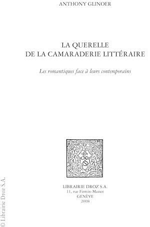 Téléchargez le livre :  La Querelle de la camaraderie littéraire : les romantiques face à leurs contemporains