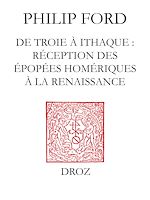 Télécharger le livre :  De Troie à Ithaque : réception des épopées homériques à la Renaissance