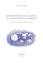 Télécharger le livre :  «Les Philosophes de la vapeur et des allumettes chimiques» : littérature, sciences et industrie en 1855