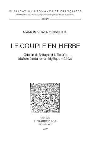 Téléchargez le livre :  Le Couple en herbe. "Galeran de Bretagne" et "L'Escoufle" à la lumière du roman idyllique médiéval