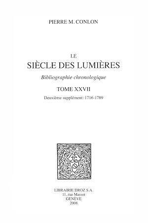 Téléchargez le livre :  Le Siècle des Lumières : bibliographie chronologique. T. XXVII, Deuxième supplément: 1716-1789