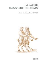 Télécharger le livre :  La Satire dans tous ses états: le "meslange satyricque" à la Renaissance française