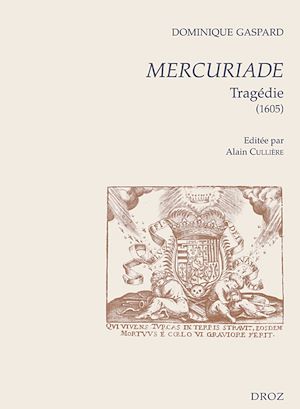 Téléchargez le livre :  Mercuriade. Tragédie (1605)