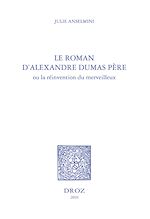 Télécharger le livre :  Le roman d'Alexandre Dumas père ou la réinvention du merveilleux