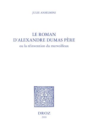 Téléchargez le livre :  Le roman d'Alexandre Dumas père ou la réinvention du merveilleux