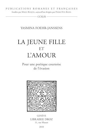 Téléchargez le livre :  La jeune fille et l'amour : pour une poétique courtoise de l'évasion