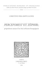 Télécharger le livre :  Perceforest et Zéphir : propositions autour d'un récit arthurien bourguignon