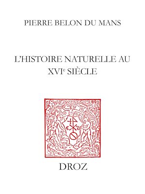 Téléchargez le livre :  L'Histoire naturelle au XVIe siècle