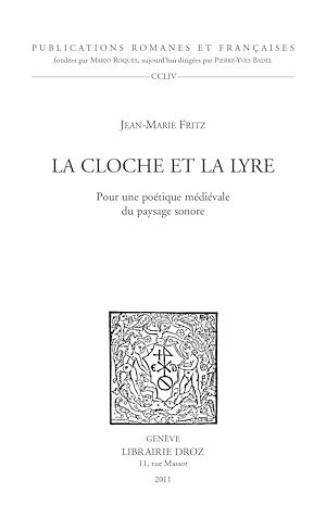 Téléchargez le livre :  La Cloche et la lyre. Pour une poétique médiévale du paysage sonore.
