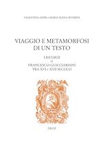 Télécharger le livre :  Viaggio e Metamorfosi di un Testo: I Ricordi di Francesco Guicciardini tra XVI e XVII secolo