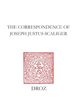 Téléchargez le livre :  The Correspondence of Joseph Justus Scaliger